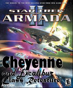 Box art for Cheyenne and Excalibur Class Retexture