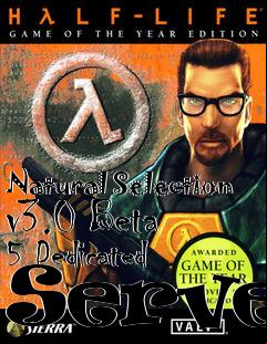 Box art for Natural Selection v3.0 Beta 5 Dedicated Server