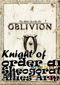 Box art for Knight of order and Sheogoraths Allies Armor