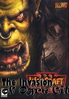 Box art for The Invasion of Ogre City