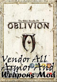Box art for Vendor All Armor And Weapons Mod