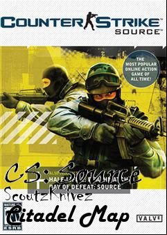 Box art for CS: Source ScoutzKnivez Citadel Map