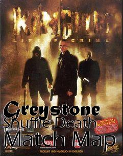 Box art for Greystone Shuffle Death Match Map