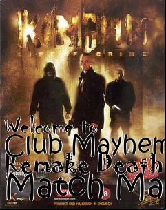 Box art for Welcome to Club Mayhem Remake Death Match Map