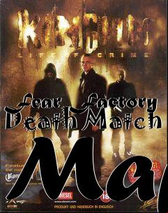 Box art for Fear Factory Death Match Map