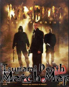 Box art for Tsunami Death Match Map