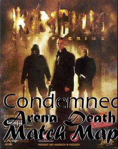Box art for Condemned Arena Death Match Map