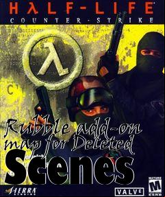 Box art for Rubble add-on map for Deleted Scenes