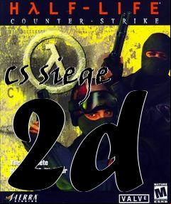 Box art for cs siege 2d
