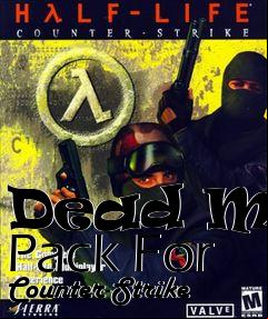 Box art for Dead Map Pack For Counter-Strike