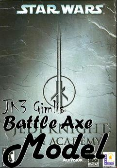 Box art for JK3 Gimlis Battle Axe Model