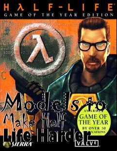 Box art for Models to Make Half Life Harder