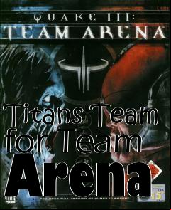 Box art for Titans Team for Team Arena