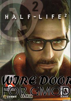 Box art for WIRE DOOR FOR GMOD!