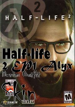 Box art for Half-life 2 EP1 Alyx Denim Outfit Skin