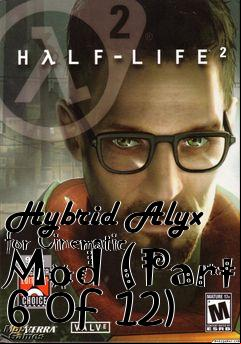 Box art for Hybrid Alyx for Cinematic Mod (Part 6 of 12)