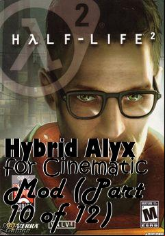 Box art for Hybrid Alyx for Cinematic Mod (Part 10 of 12)