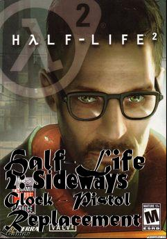 Box art for Half-Life 2: Sideways Glock - Pistol Replacement