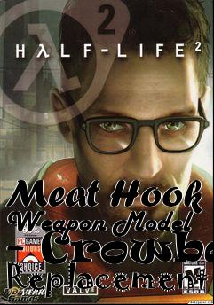 Box art for Meat Hook Weapon Model - Crowbar Replacement
