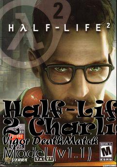 Box art for Half-Life 2 Charlie Vigor DeathMatch Model (v1.1)