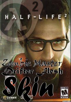 Box art for Zombie Master Drifter Flesh Skin