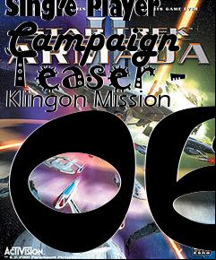Box art for Improved Single Player Campaign Teaser - Klingon Mission 06