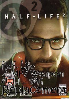 Box art for Half-Life 2: MP7 Weapon Model - SMG Replacement