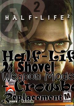 Box art for Half-Life 2: Shovel Weapon Model - Crowbar Replacement