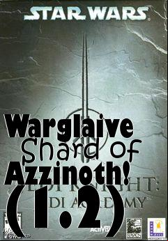 Box art for Warglaive   Shard of Azzinoth! (1.2)