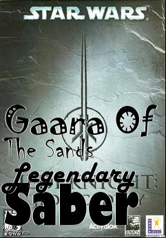 Box art for Gaara Of The Sands Legendary Saber
