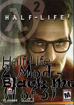 Box art for Half-Life 2  Mod - Black Mesa (1 of 3)
