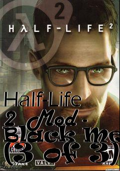 Box art for Half-Life 2  Mod - Black Mesa (3 of 3)