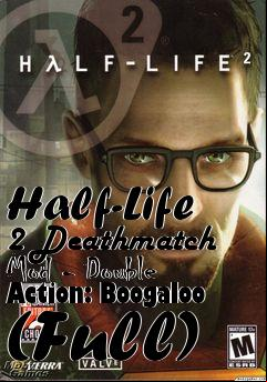 Box art for Half-Life 2 Deathmatch Mod - Double Action: Boogaloo (Full)
