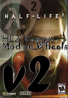 Box art for HL2: Garrys Mod on Wheels v2