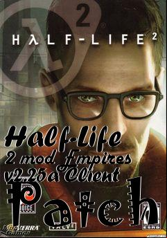 Box art for Half-Life 2 mod Empires v2.25a Client Patch