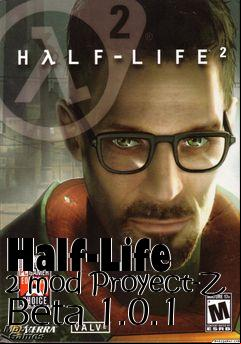 Box art for Half-Life 2 mod Proyect-Z Beta 1.0.1