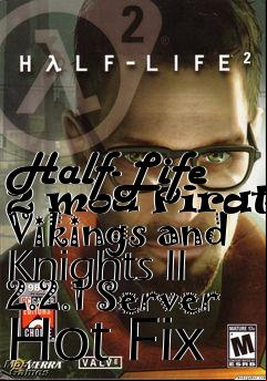 Box art for Half-Life 2 mod Pirates Vikings and Knights II 2.2.1 Server Hot Fix