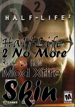 Box art for Half Life 2 No More Room In Hell Mod Xfire Skin