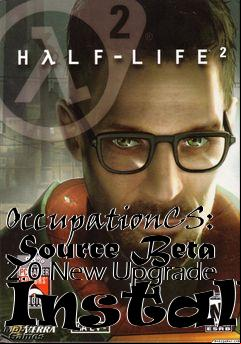 Box art for OccupationCS: Source Beta 2.0 New Upgrade Install