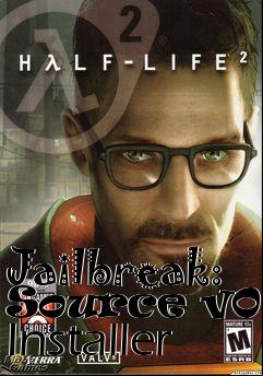 Box art for Jailbreak: Source v0.4 Installer