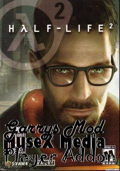 Box art for Garrys Mod MuseX Media Player Addon