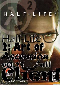 Box art for Half-Life 2: Art of Ascension v0.25 Full Client