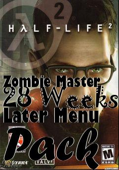 Box art for Zombie Master 28 Weeks Later Menu Pack