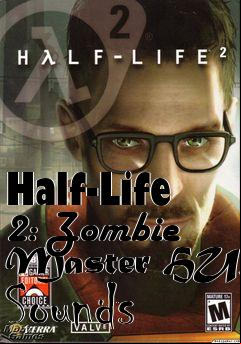 Box art for Half-Life 2: Zombie Master HUD Sounds