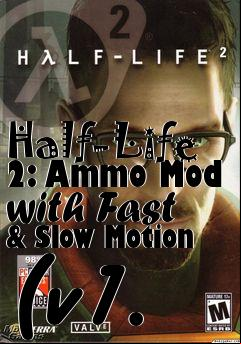 Box art for Half-Life 2: Ammo Mod with Fast & Slow Motion (v1.