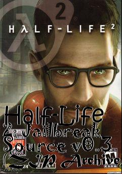 Box art for Half-Life 2: Jailbreak Source v0.3 (ZIP Archive)