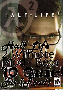 Box art for Half Life 2 Wiimote Mod - Beta 10 Quick Fix (Read)