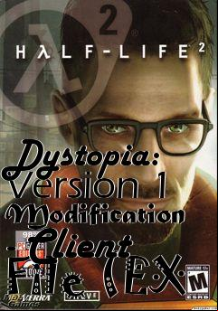 Box art for Dystopia: Version 1 Modification - Client File (EX