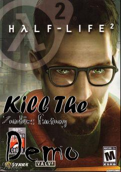 Box art for Kill The Zombie: Factory Demo