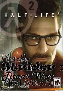Box art for Pilotable Strider :: Titans War Mod (v0.3.5)
